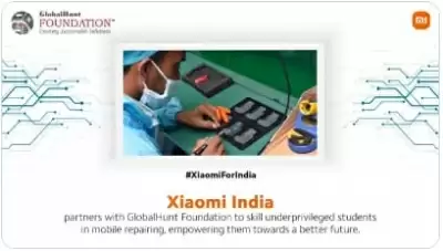 शाओमी इंडिया, ग्लोबलहंट फाउंडेशन मोबाइल रिपेयरिंग में 400 वंचित छात्रों को कौशल प्रदान करेगा