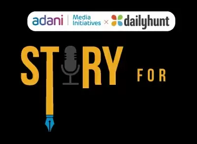 अडानी मीडिया इनिशिएटिव्स और डेलीहंट ने बड़े कहानीकारों को खोजने के लिए स्टोरी फॉर ग्लोरी प्रतियोगिता शुरू की