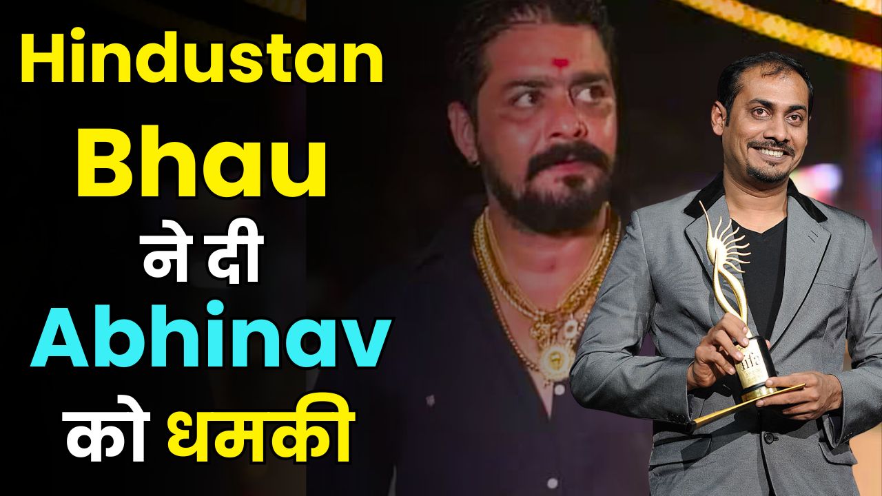 Why did Hindustani Bhau threaten Abhinav Kashyap