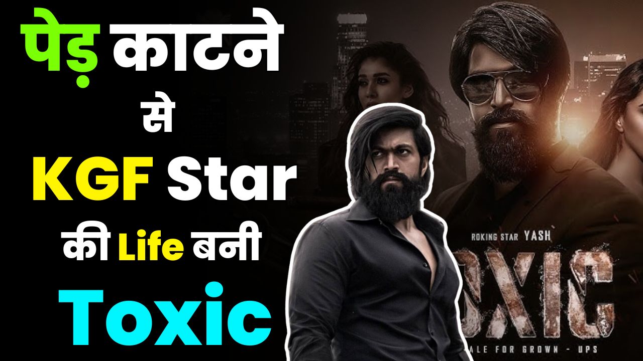 Yash Movie Toxic in Controversy Over Felling of Trees