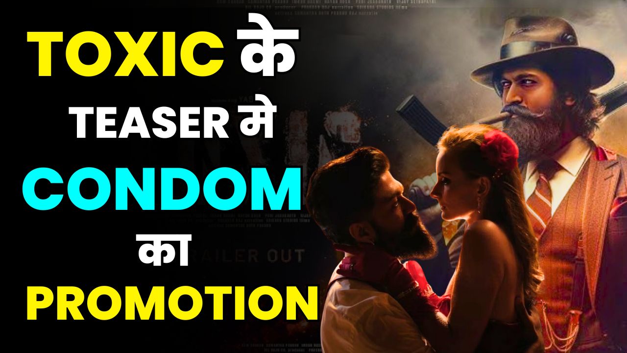 Toxic Movie Teaser Compare With Condom And Perfume 