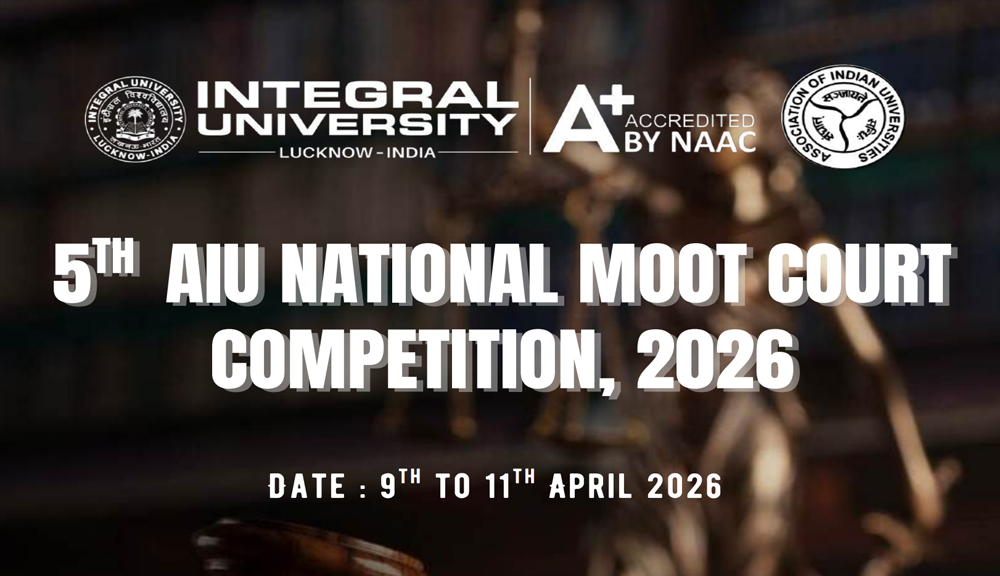 5th AIU National Moot Court Competition to be Hosted at Integral University, Lucknow