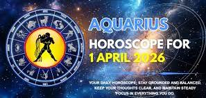 Aquarius Horoscope 01 April 2026